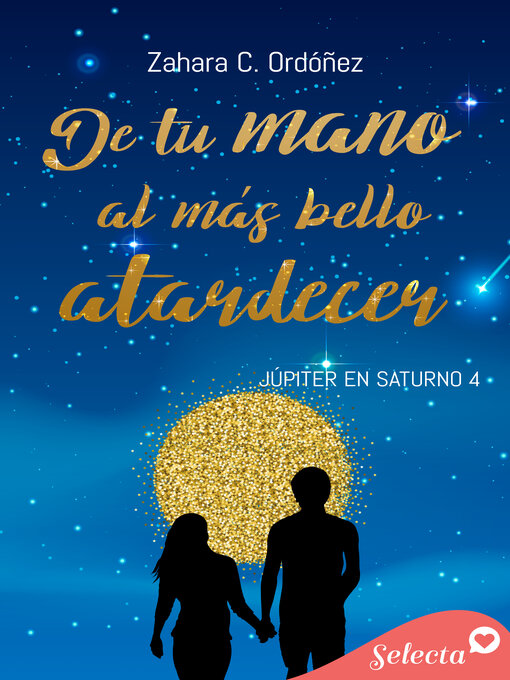 Title details for De tu mano al más bello atardecer (Júpiter en Saturno 4) by Zahara C. Ordóñez - Wait list